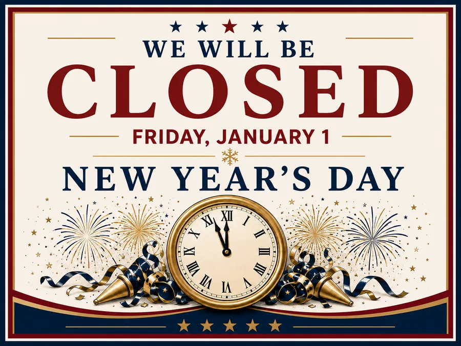 Americana Collection closing sign example: We Will Be Closed in observance of New Year's Day