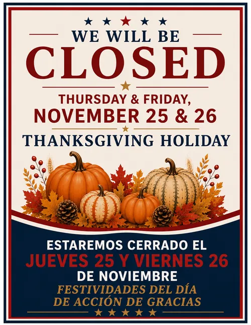 Thanksgiving Holiday closing sign in English and Spanish, Thursday and Friday, November 25th and 26th